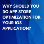 Why should you do App store optimization for your IOS application