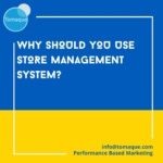 Why should you use Store Management System