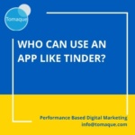 Who can use an app like tinder