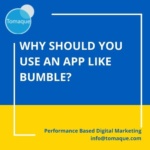 Why should you use an app like bumble