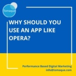 Why should you use an app like opera