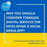Why you should consider Tomaque Digital Services for developing a social media app