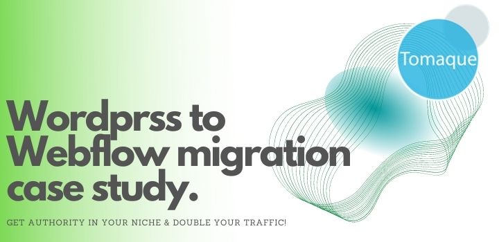 Wordpress to Webflow Migration Case Study