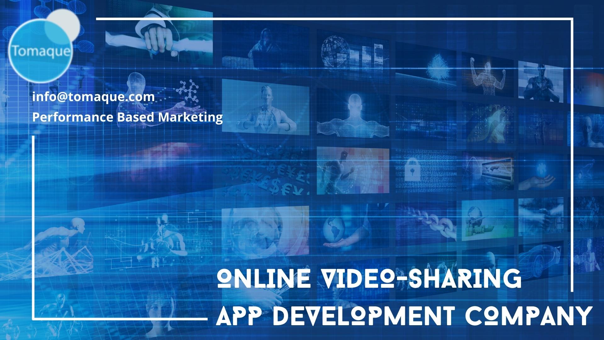 Online Video Sharing App Development Company Tomaque Digital Services
