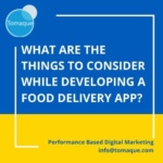 What are the things to consider while developing a food delivery app